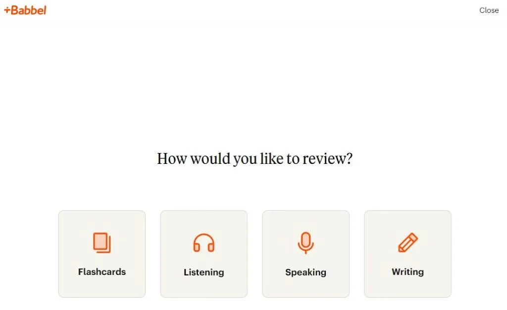 Babbel provides four review activities: flashcards, listening, speaking, and writing.