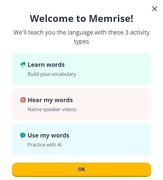 Memrise includes three activities in each course to help you build vocabulary, watch videos with native speakers, and practice with a chatbot.