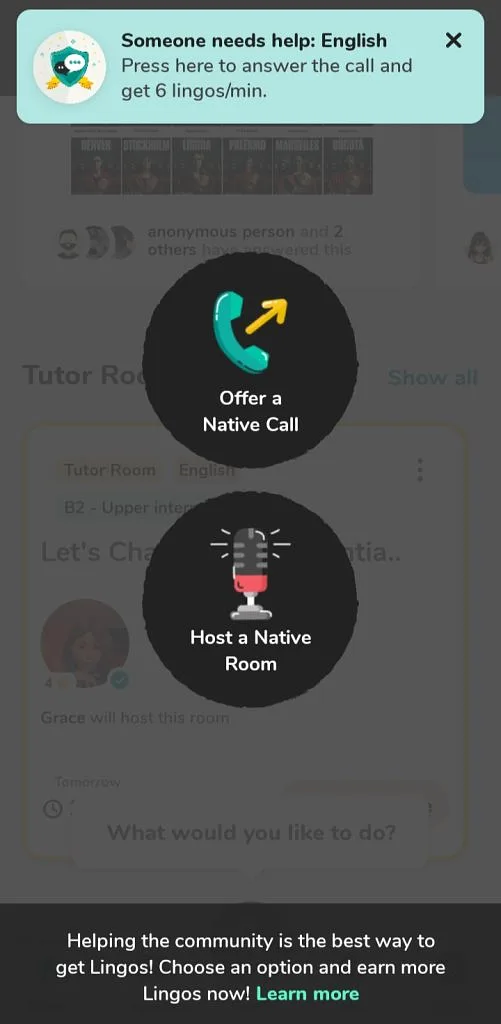 You get a pop-up message when someone needs help practicing your native language.